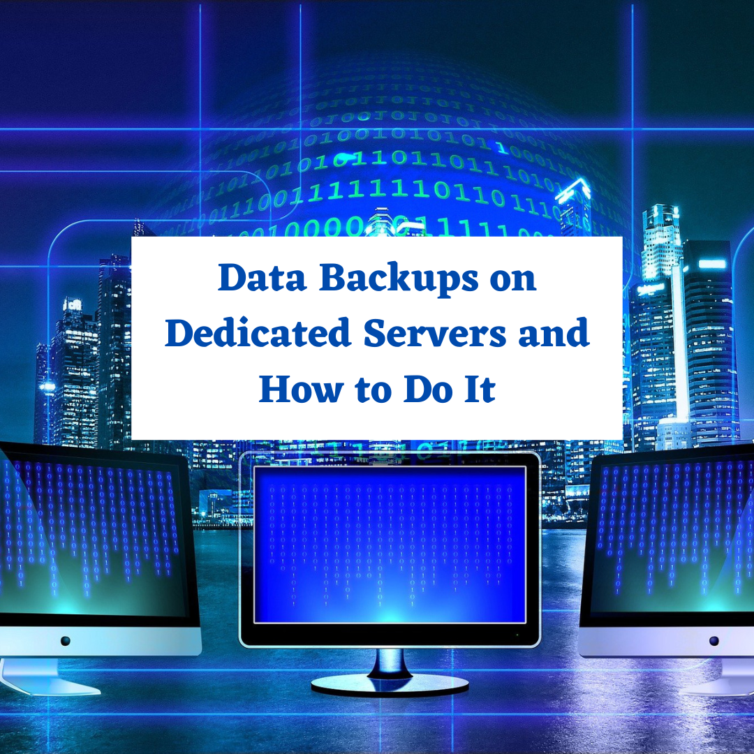Data Backups On Dedicated Server and How to Do It